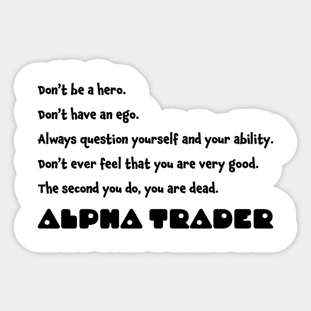 Trader Mindset Quote: Stay Humble, Stay Alive Sticker by AlphaTrader.store